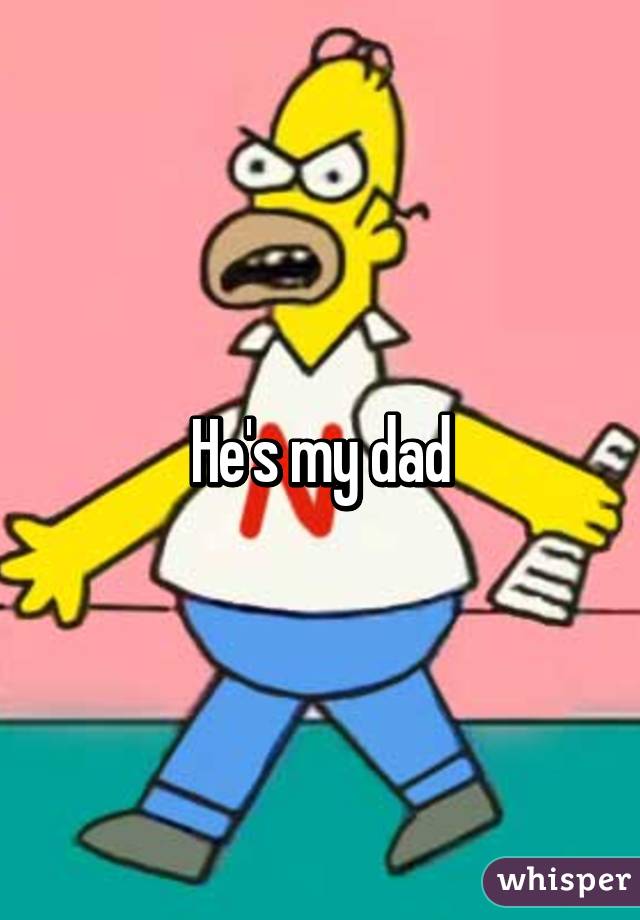 He's my dad