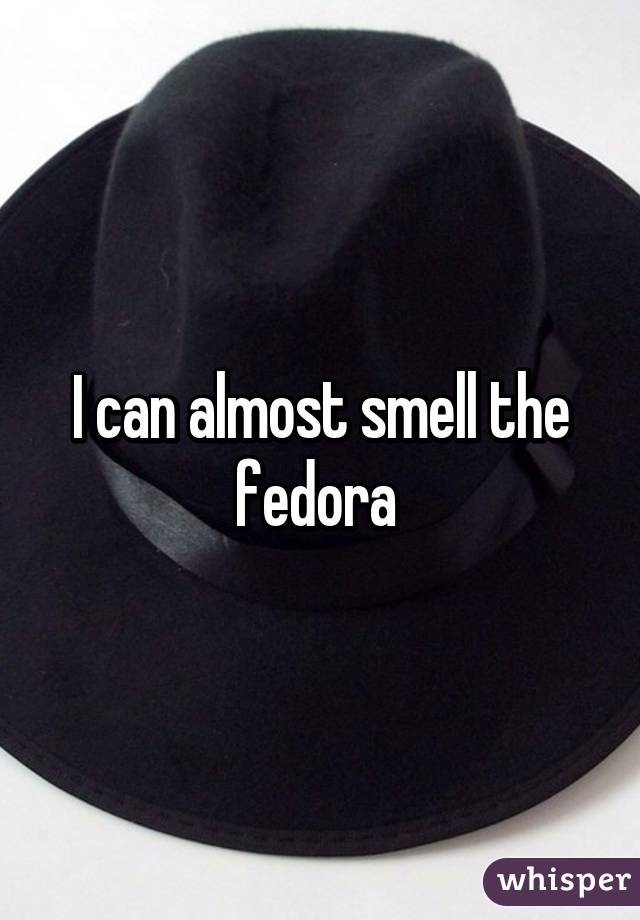 I can almost smell the fedora 