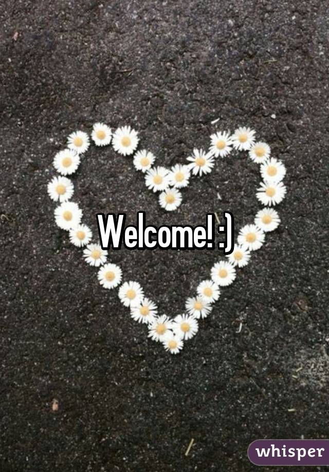 Welcome! :)