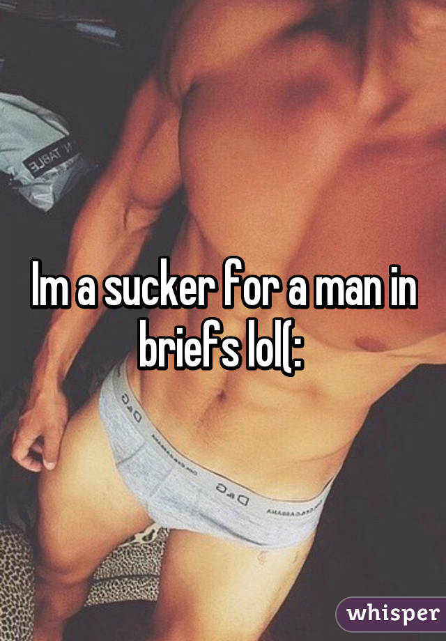 Im a sucker for a man in briefs lol(: 