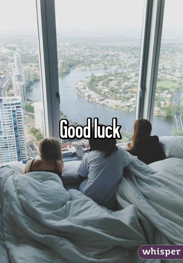 Good luck 