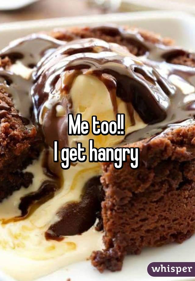 Me too!! 
I get hangry 