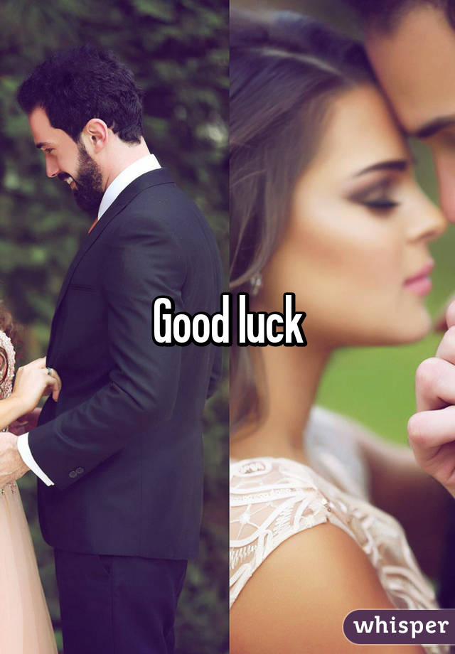 Good luck