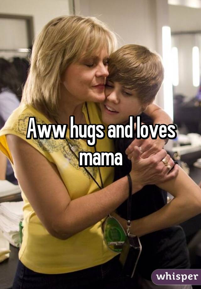 Aww hugs and loves mama