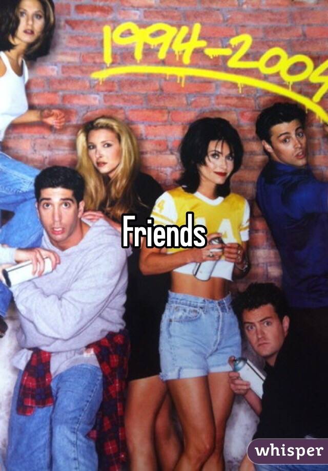 Friends
