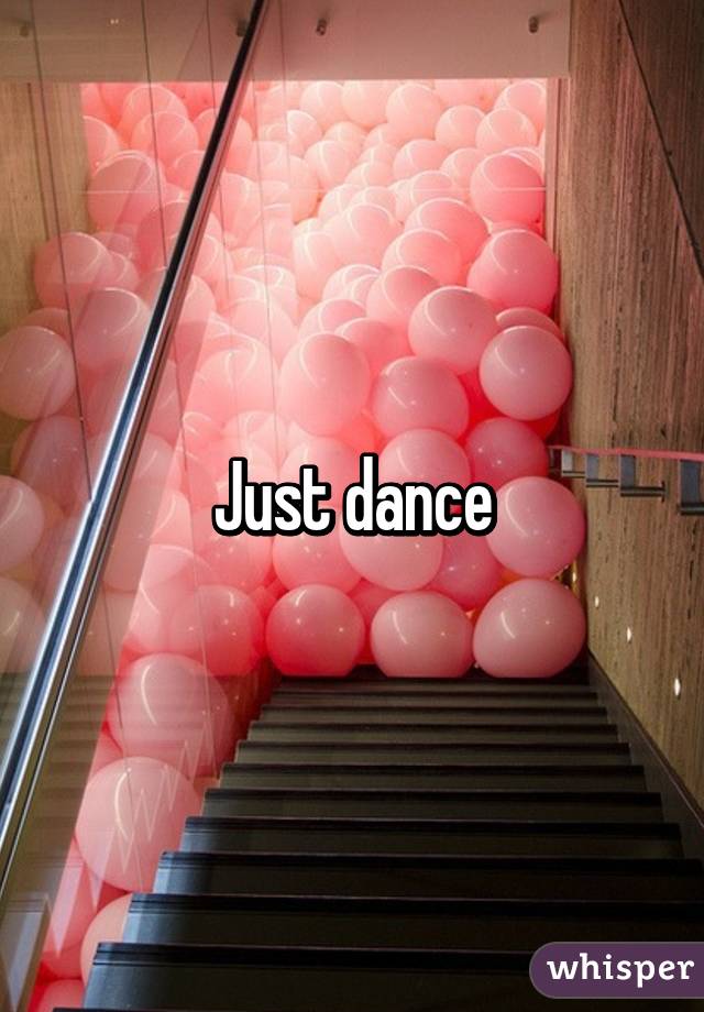 Just dance