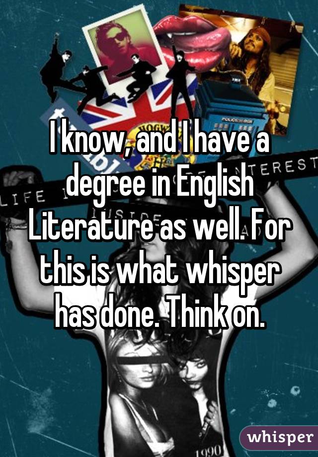 I know, and I have a degree in English Literature as well. For this is what whisper has done. Think on.