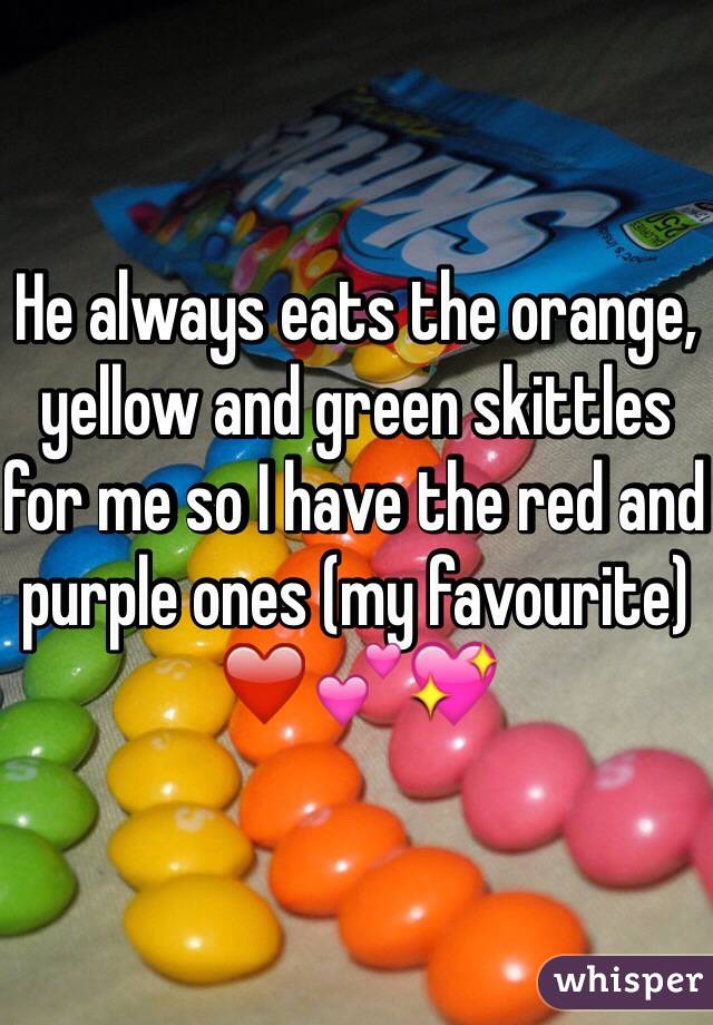 He always eats the orange, yellow and green skittles for me so I have the red and purple ones (my favourite) ❤️💕💖