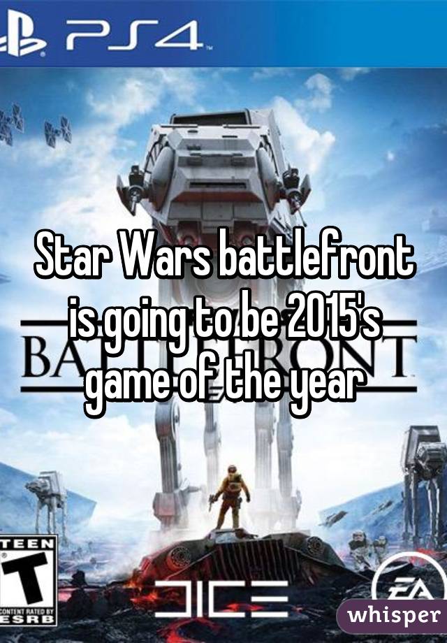 Star Wars battlefront is going to be 2015's game of the year