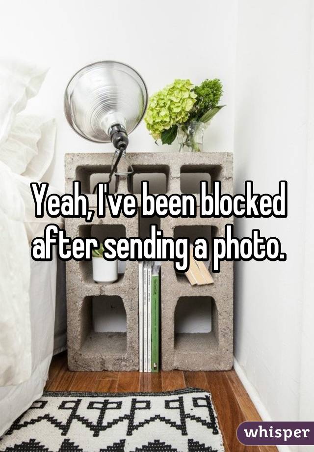 Yeah, I've been blocked after sending a photo.