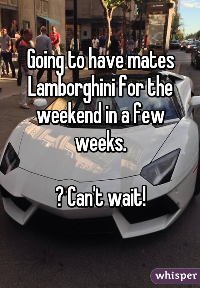 Going to have mates Lamborghini for the weekend in a few weeks.

😍 Can't wait!
