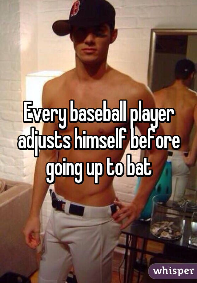 Every baseball player adjusts himself before going up to bat