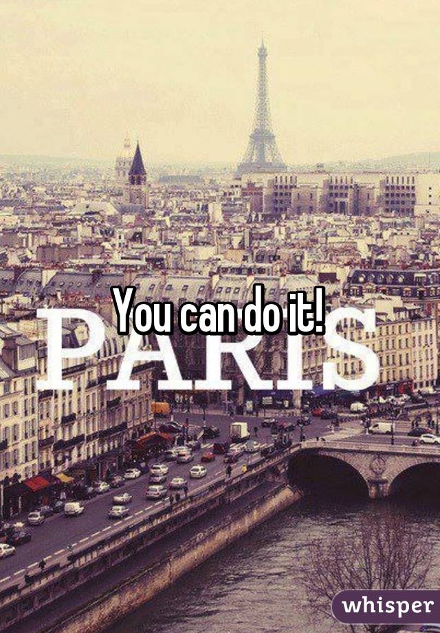 You can do it! 