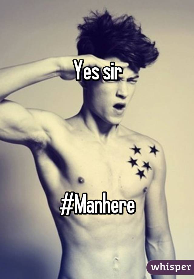 Yes sir




#Manhere