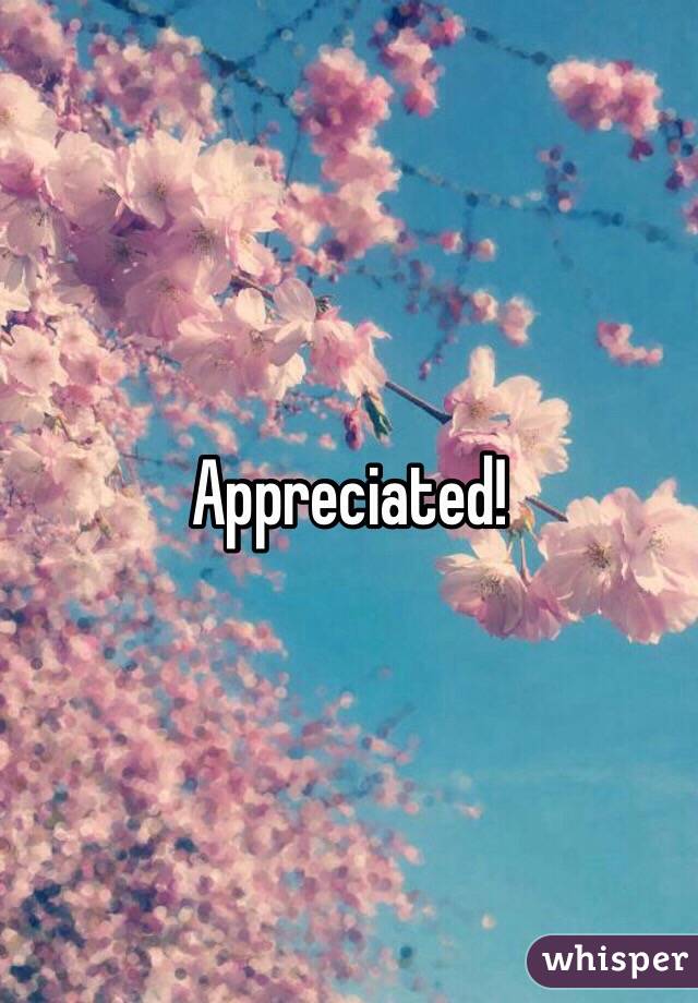 Appreciated!