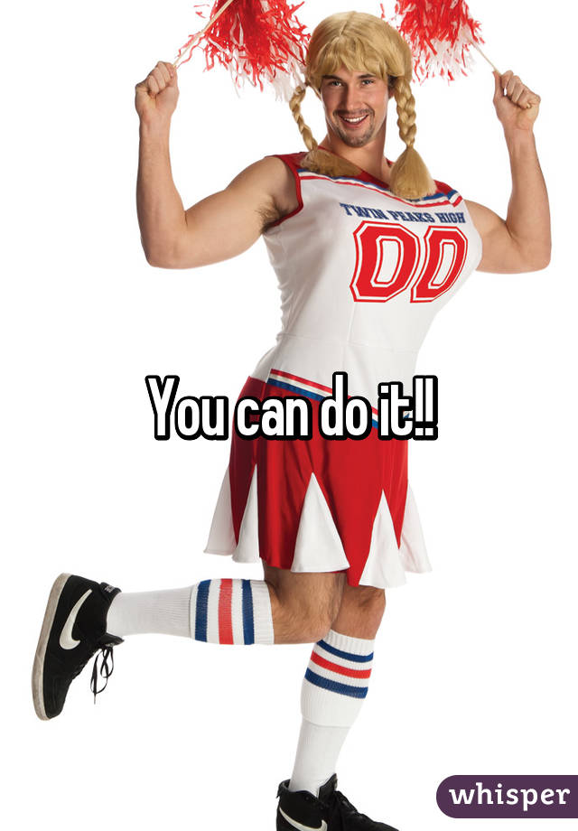 You can do it!!