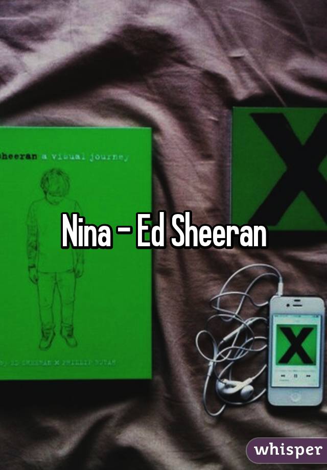 Nina - Ed Sheeran