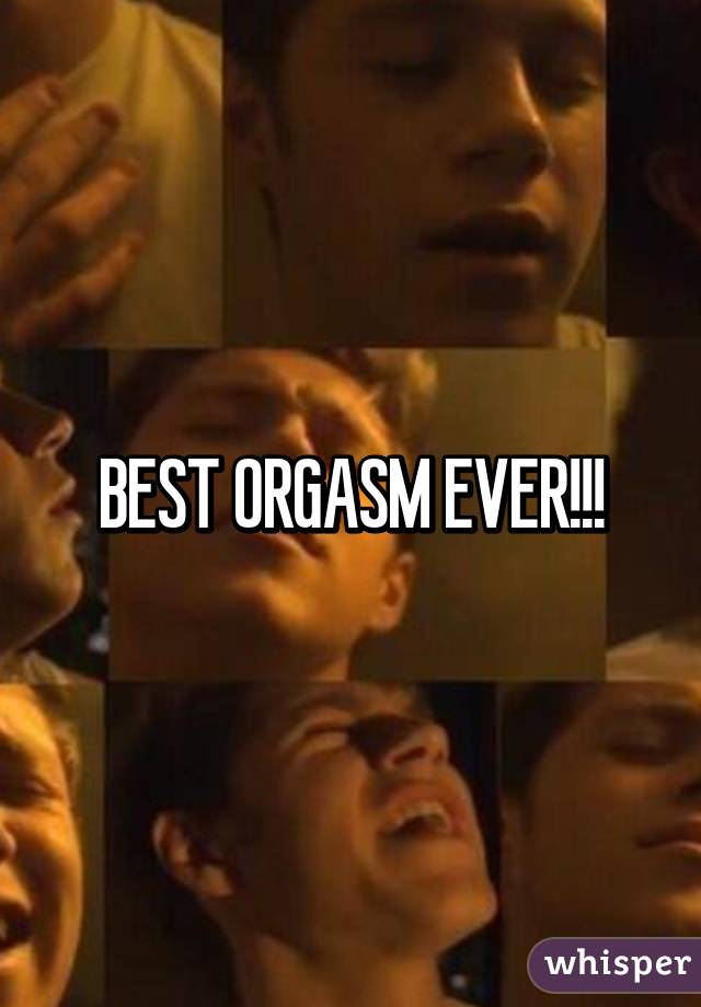 BEST ORGASM EVER!!!