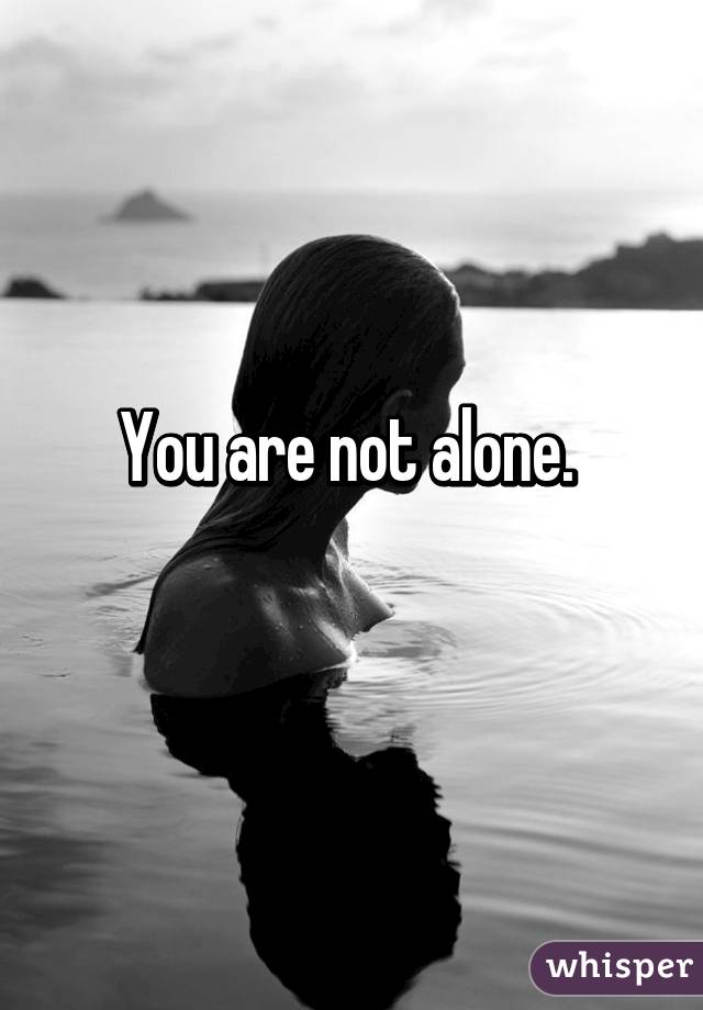 You are not alone. 

