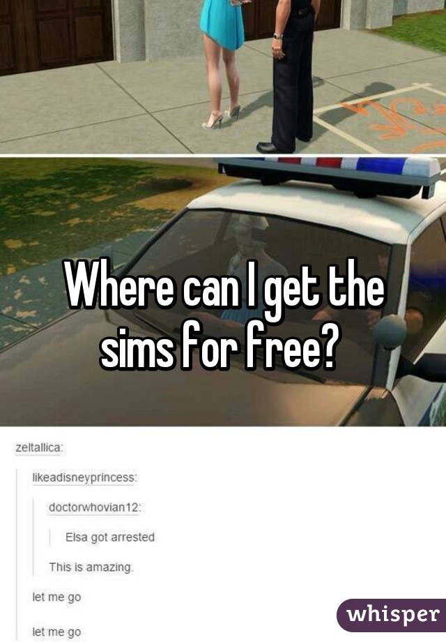 Where can I get the sims for free? 