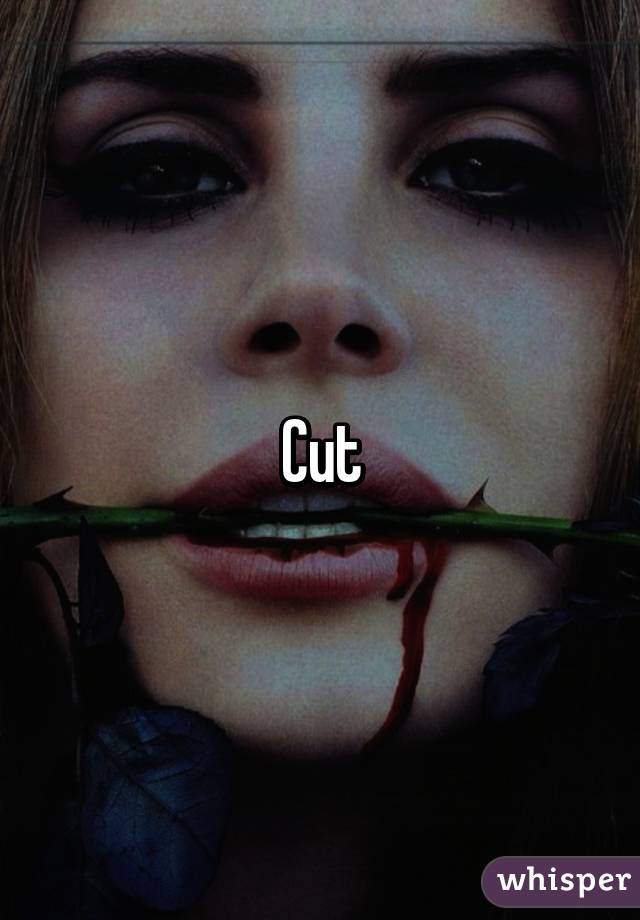 Cut