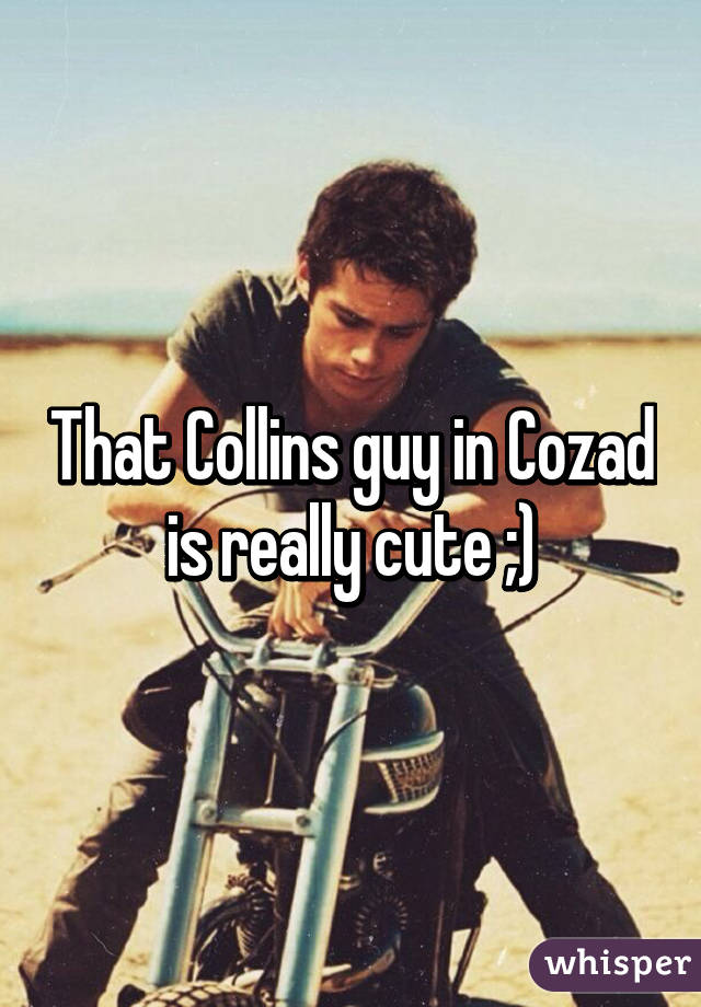 That Collins guy in Cozad is really cute ;)