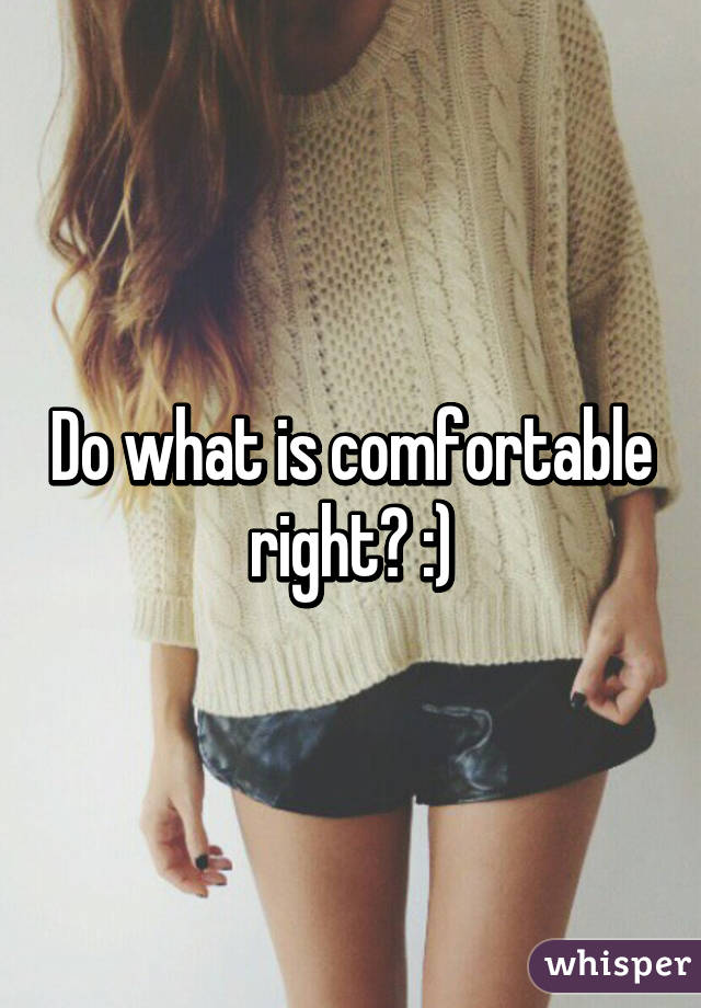 Do what is comfortable right? :)