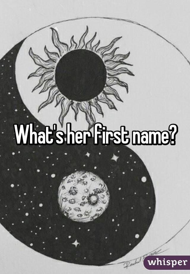 What's her first name?