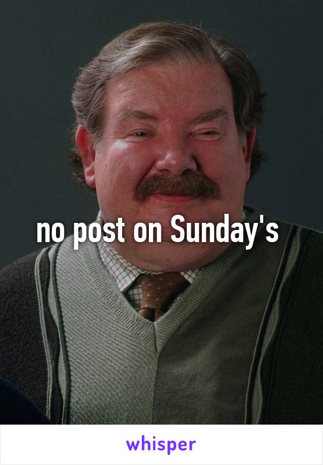 no post on Sunday's 