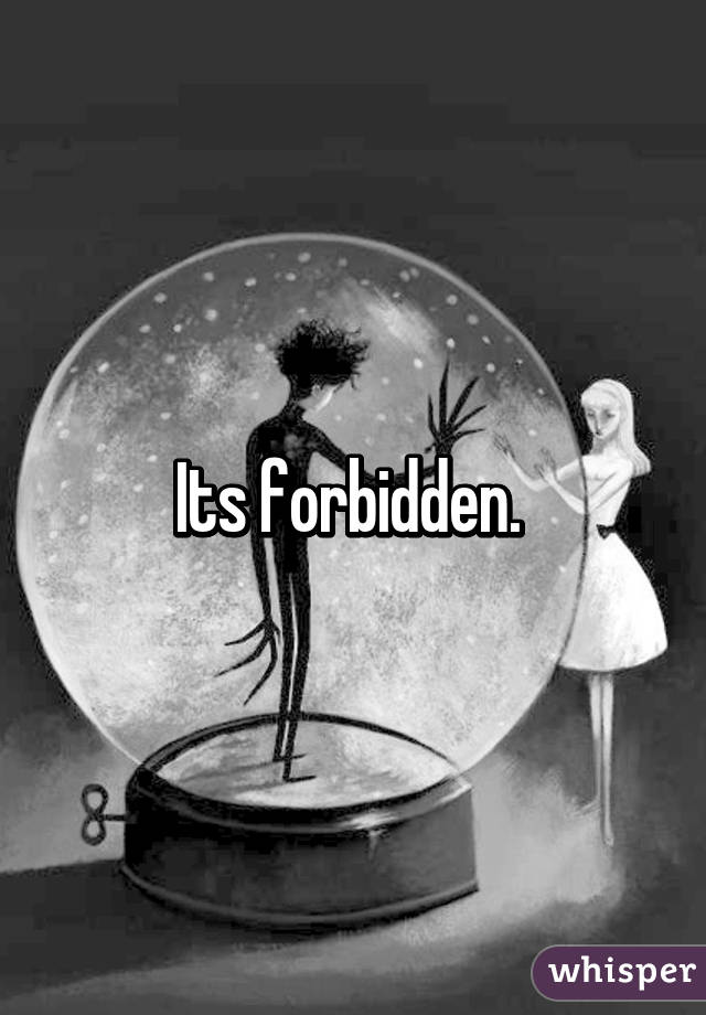 Its forbidden. 