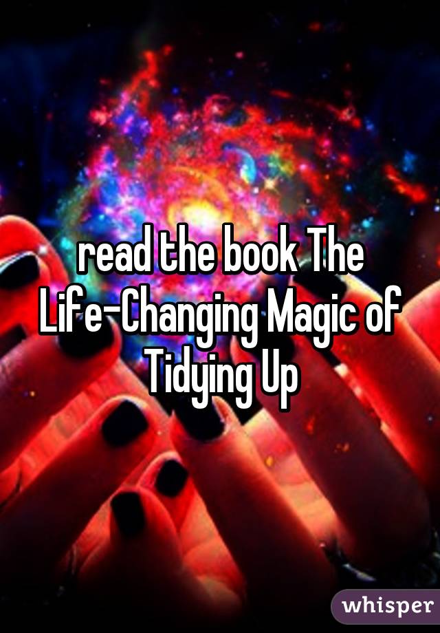 read the book The Life-Changing Magic of Tidying Up