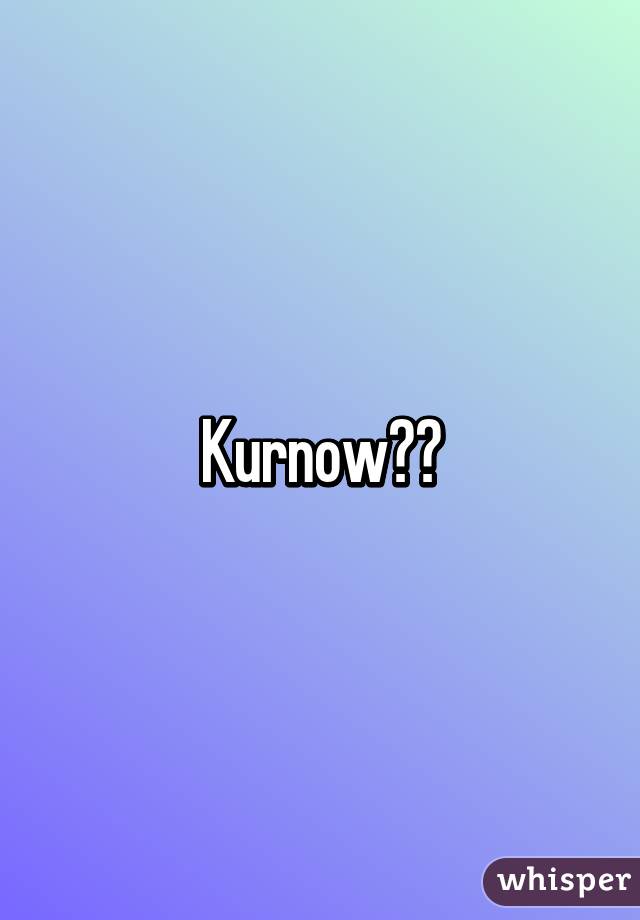 Kurnow??