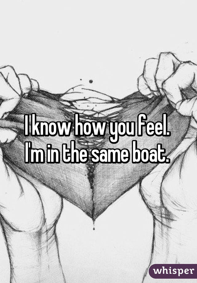 I know how you feel. 
I'm in the same boat. 