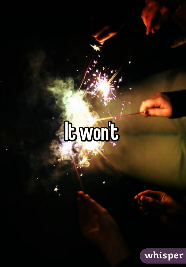 It won't 