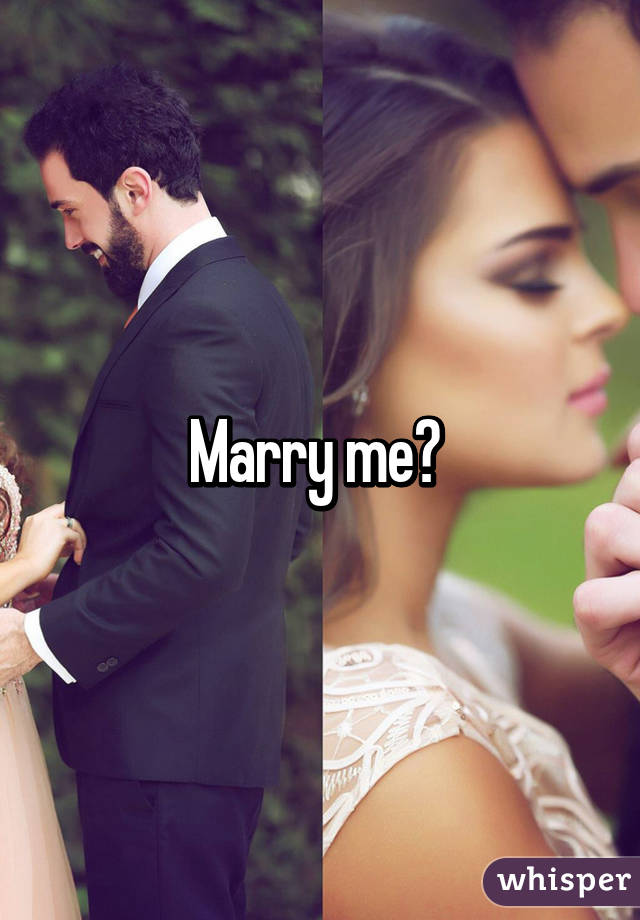 Marry me? 