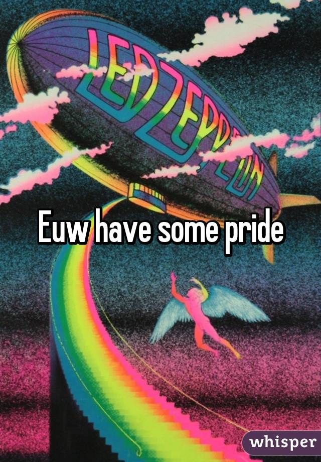 Euw have some pride