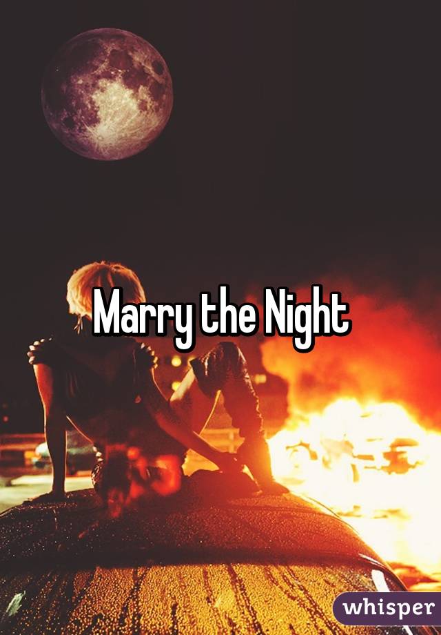 Marry the Night