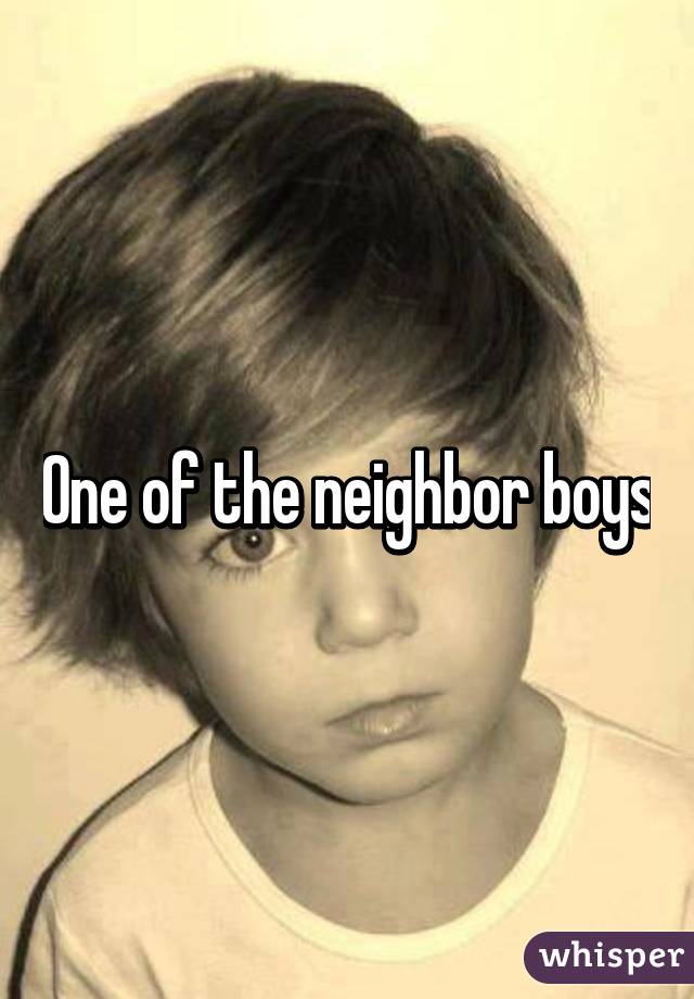 One of the neighbor boys