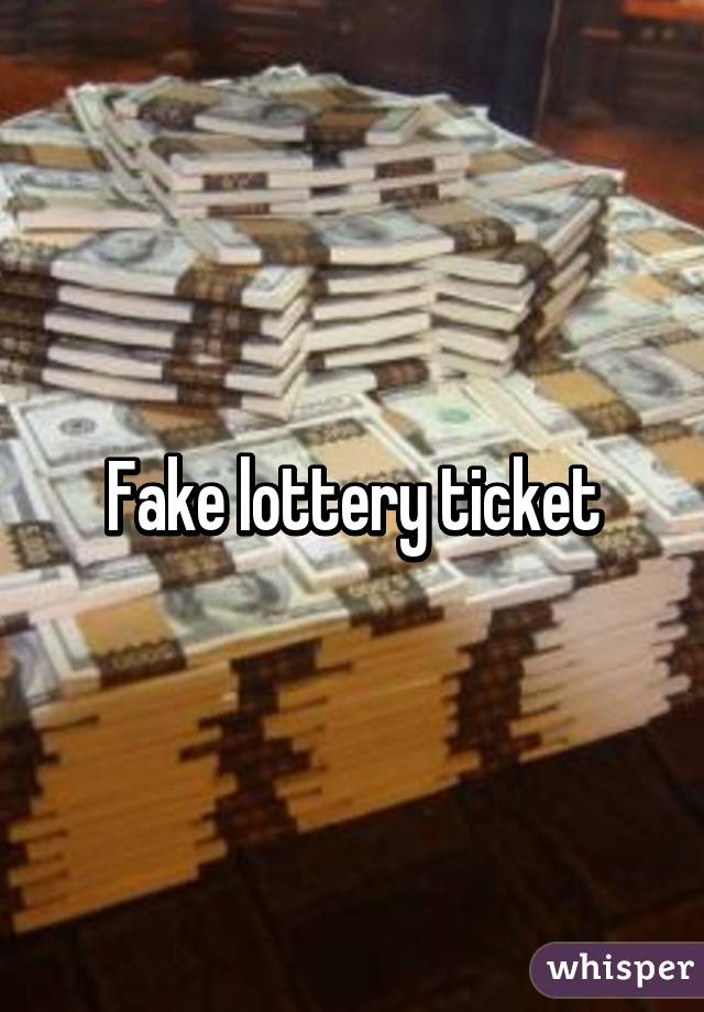 Fake lottery ticket