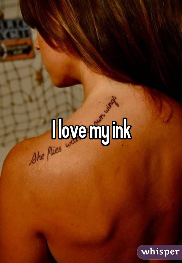 I love my ink