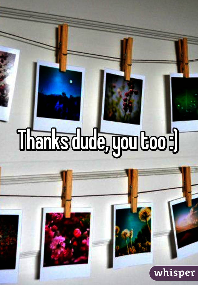 Thanks dude, you too :) 