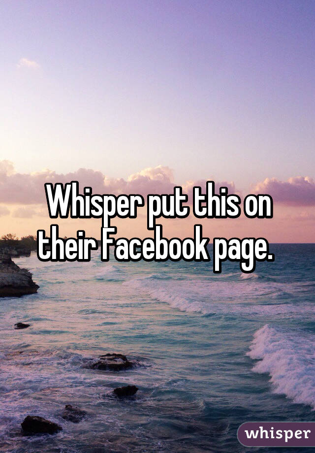 Whisper put this on their Facebook page. 
