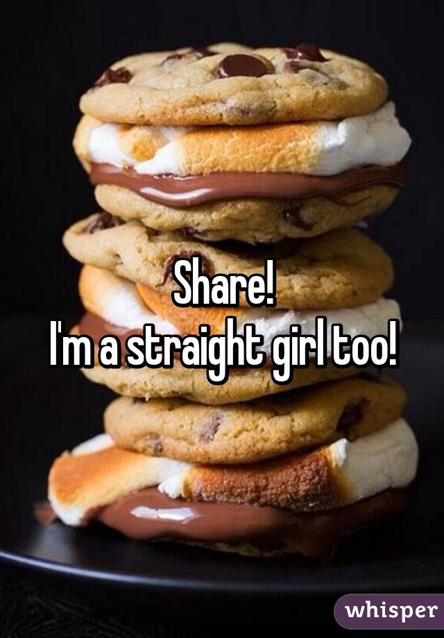 Share!
I'm a straight girl too!