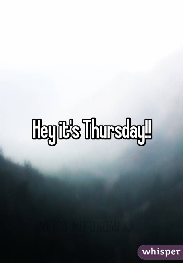 Hey it's Thursday!!