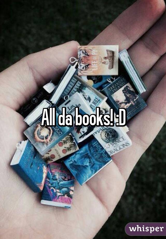 All da books! :D
