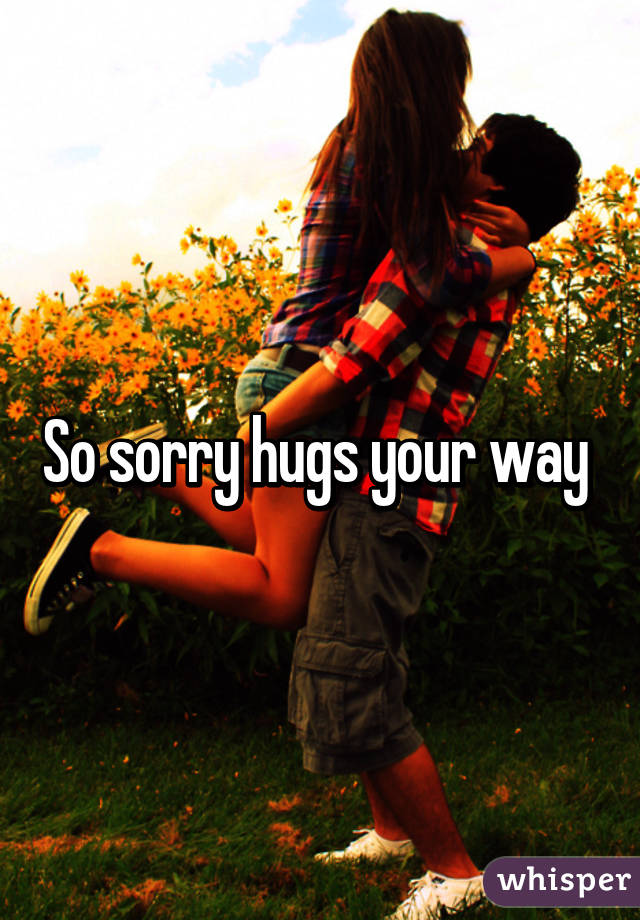 So sorry hugs your way 
