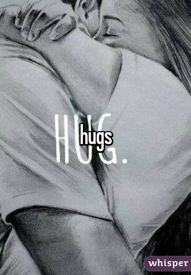 hugs