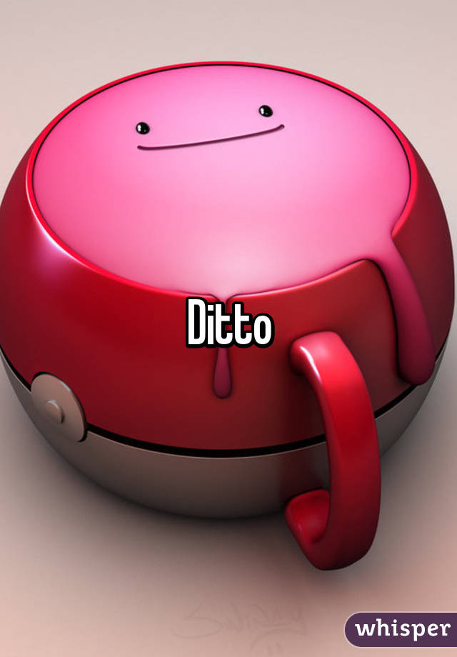 Ditto