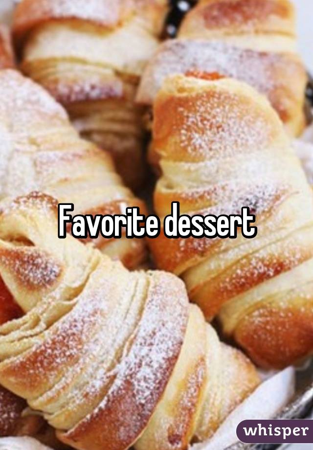 Favorite dessert