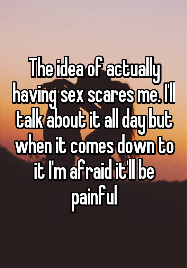 17 Very Honest Confessions From People Who Are Scared To Have Sex Hellogiggles